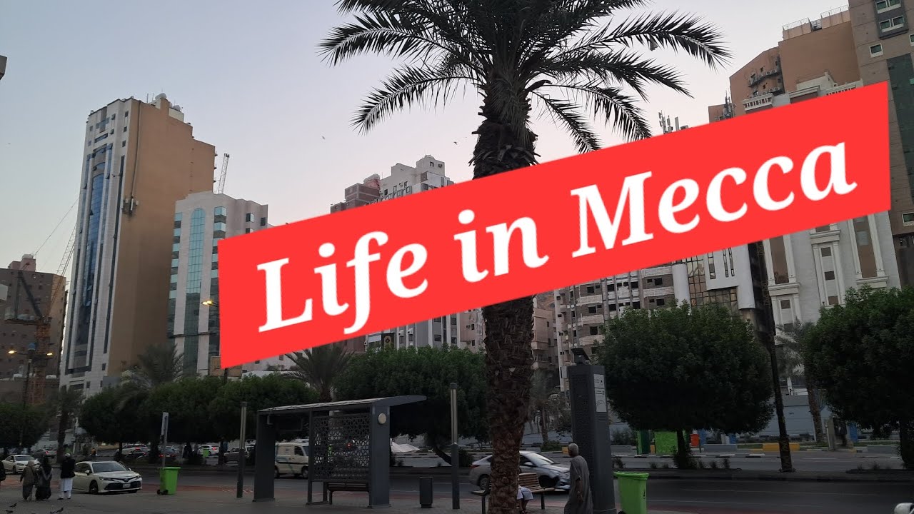Life in Mecca, City of Pea, City of Umrah & Hazz.