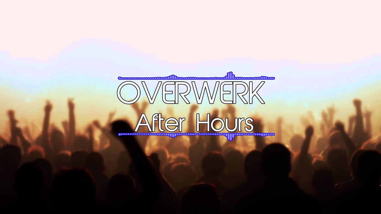 OVERWERK - After Hours Mix (30 Minutes)