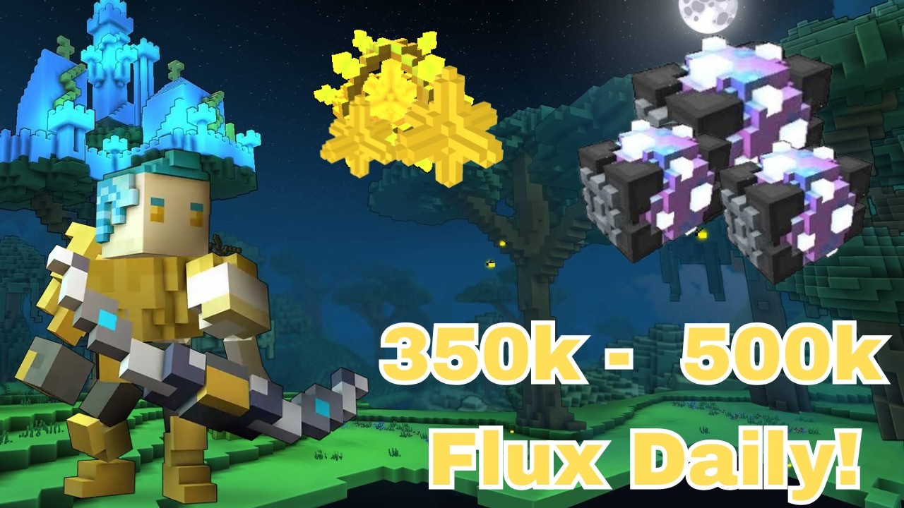 Trove: How To Get 350k-500k Flux Daily