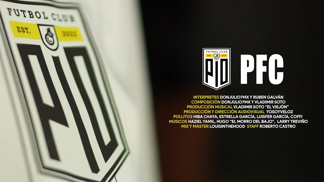 DonJulio7mx, Rubén Galván - PFC (Himno PIO FC)