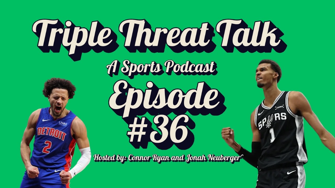 THE 2ND HALF IS UNDERWAY!!! (Triple Threat Talk EP. 36)