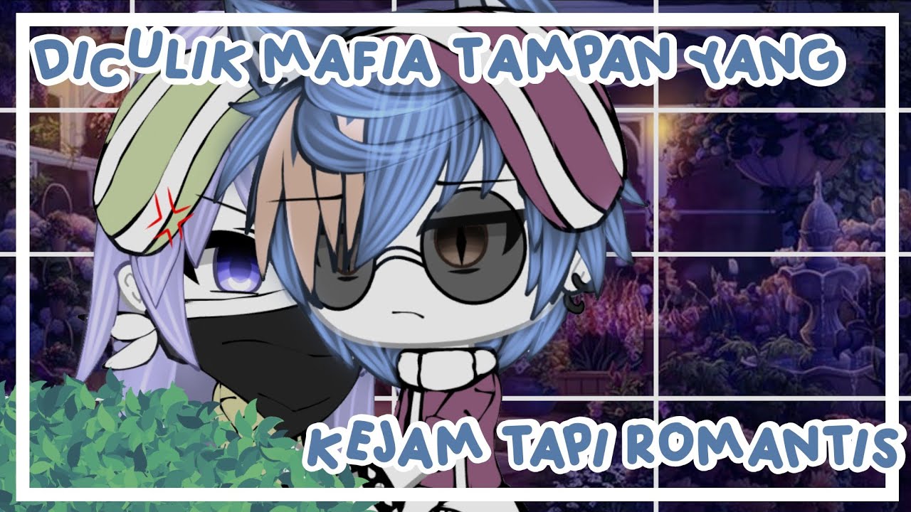 ❃Diculik Mafia Tampan Yang Kejam Tapi Romantis 🔪❃ Gacha Life || Gacha Life Indonesia ||