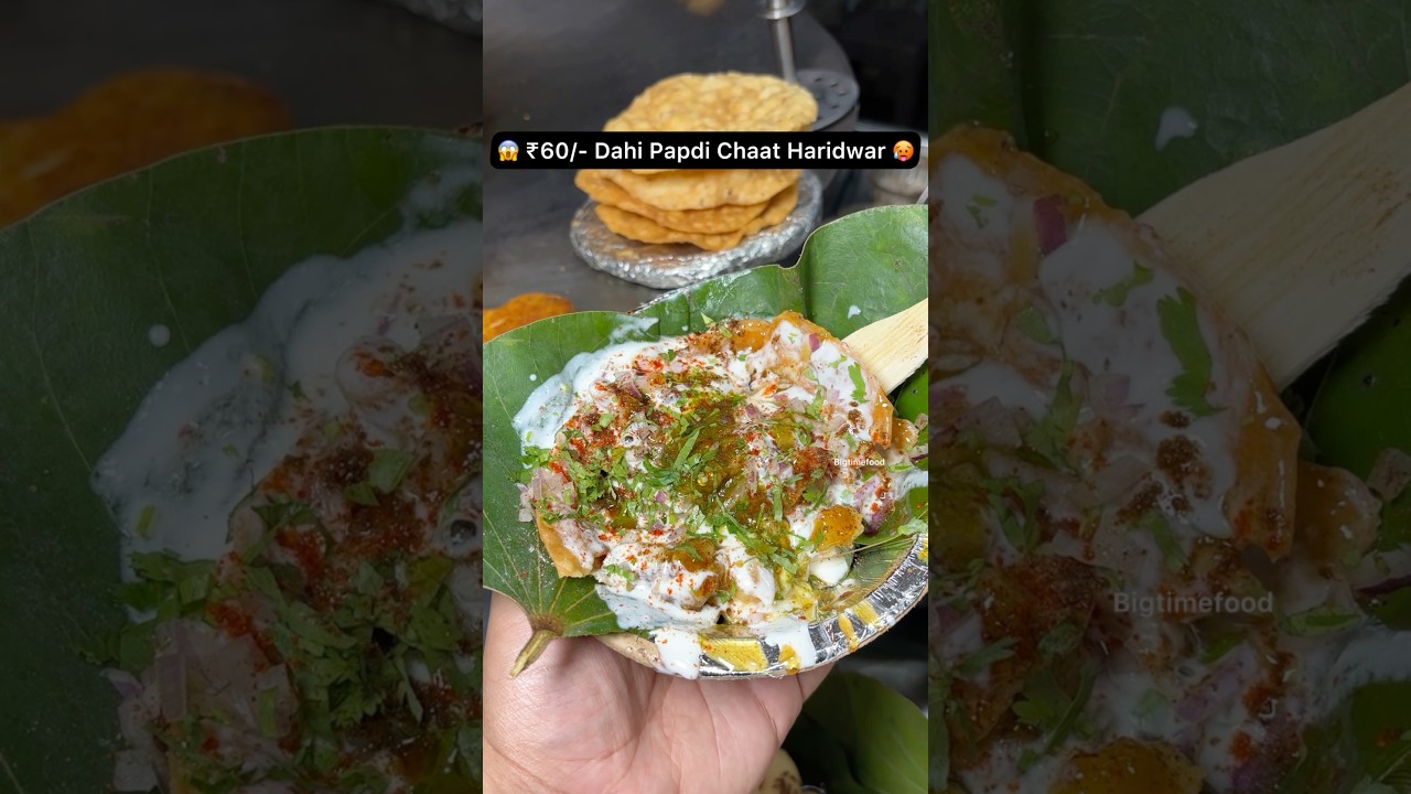 😱 ₹60/- Dahi Papdi Chaat Haridwar 🥵 