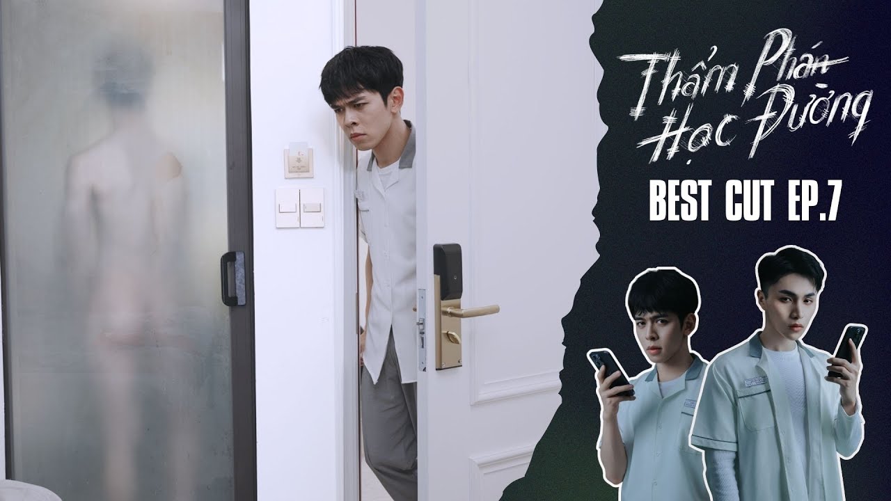 BEST CUT EP.7  -  THẨM PHÁN HỌC ĐƯỜNG I Bách lần đầu thấy 