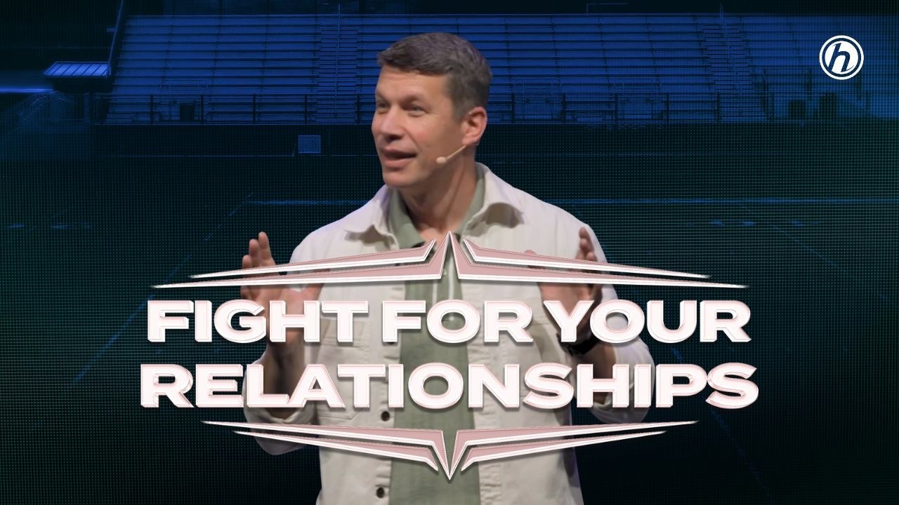 Fight for Your Relationships | Travis Eades | Worth the Fight | Oak Hills Church