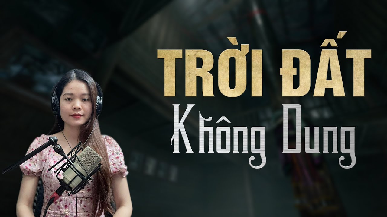 Trời Đất Không Dung - Truyện Có Thật 100% | Đừng Nghe Lúc Nửa Đêm