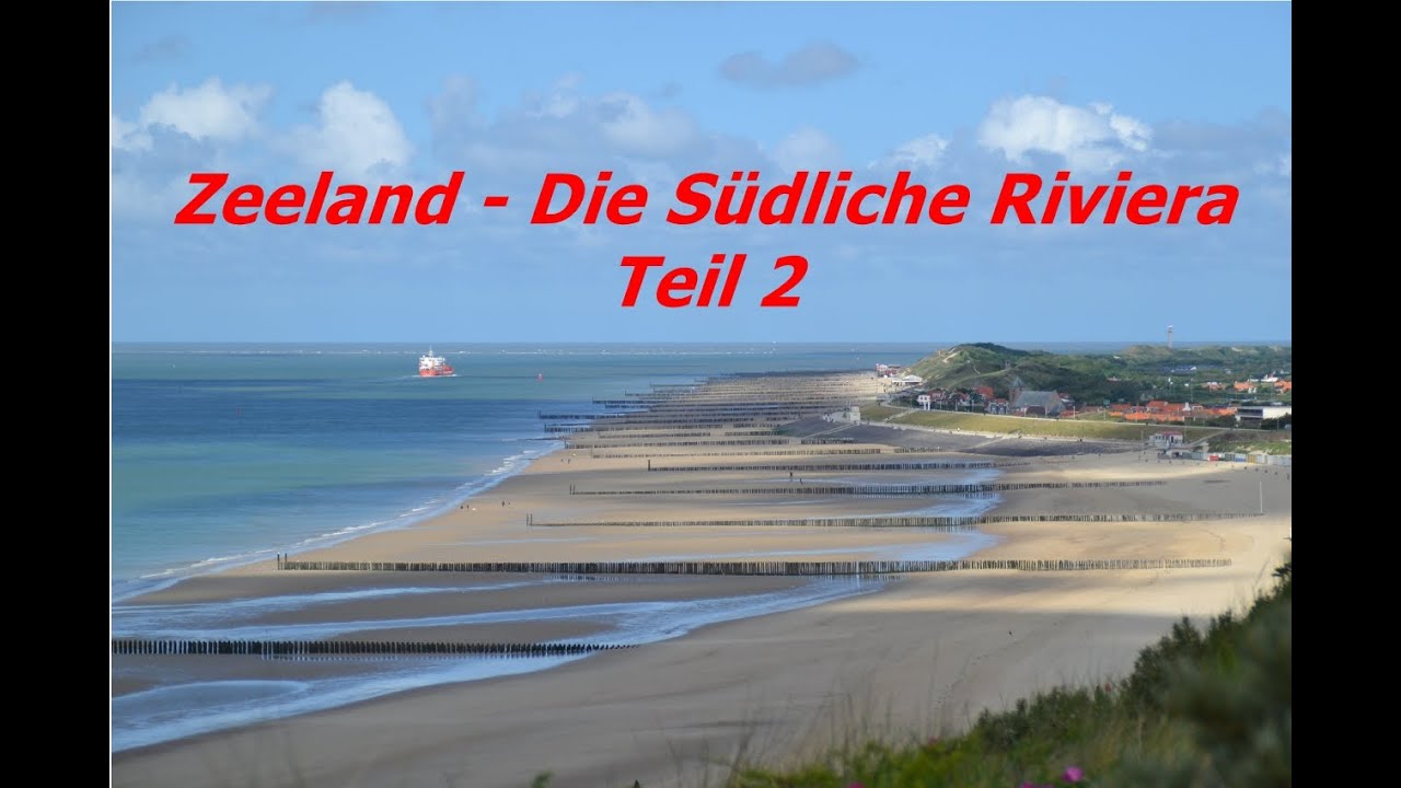 Zeeland - Die  Südliche Riviera Teil 2  -  Veere , Domburg, Westkapelle, Zoutelande