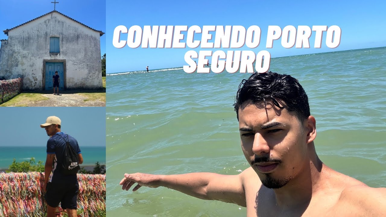PORTO SEGURO - BA: Conhecendo centro histórico, Arraial d'ajuda e as praias da cidade