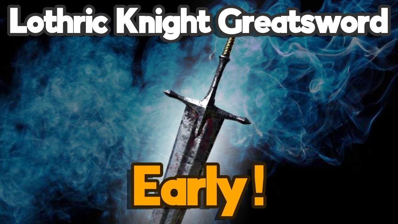 How to Get the Lothric Knight Greatsword Early | Dark Souls 3