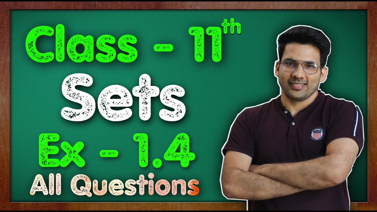 Class - 11 Ex - 1.4, Q1 to Q12 (Sets) Maths Chapter 1 || CBSE NCERT || Green Board