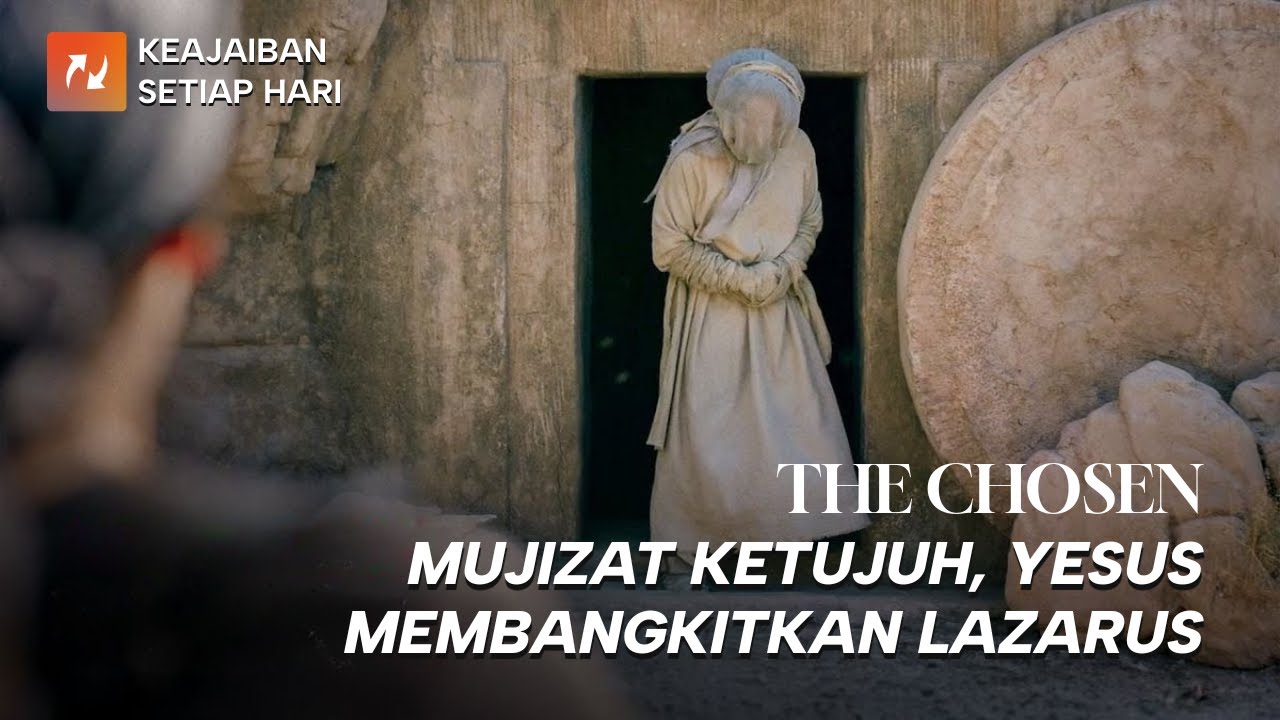 The Chosen - Mujizat Ketujuh, Yesus Membangkitkan Lazarus