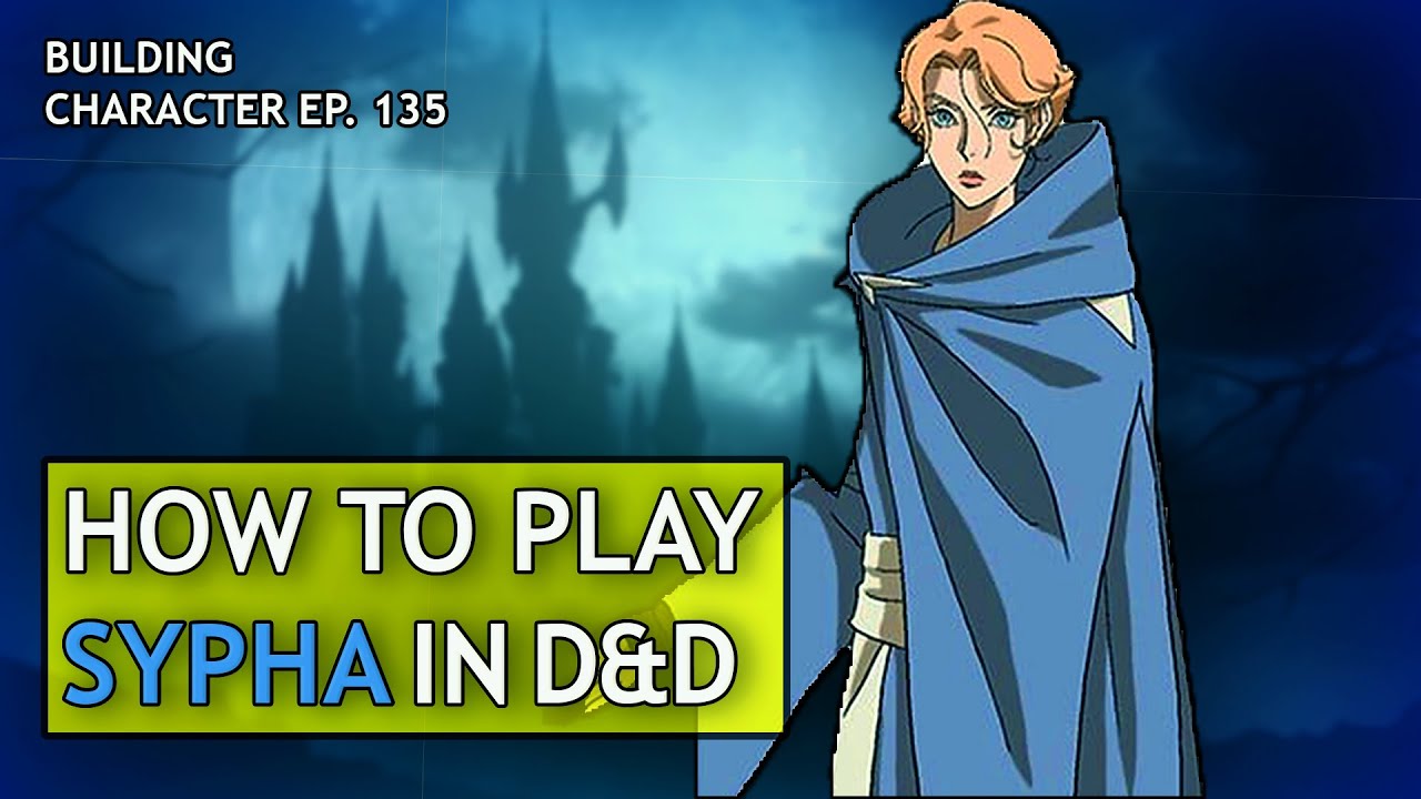 How to Play Sypha in Dungeons & Dragons (Castlevania Build for D&D 5e)