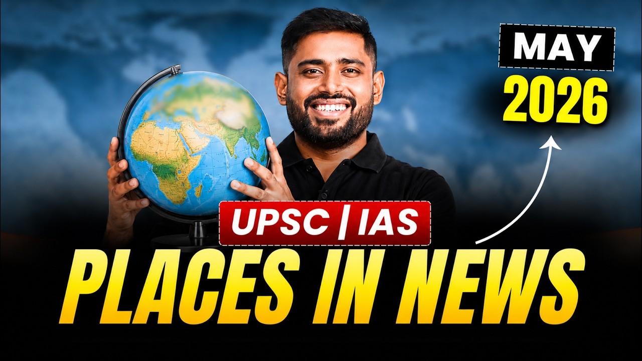 Complete Places in News May 2026 | UPSC Current Affairs by Sudarshan Gurjar | World Map