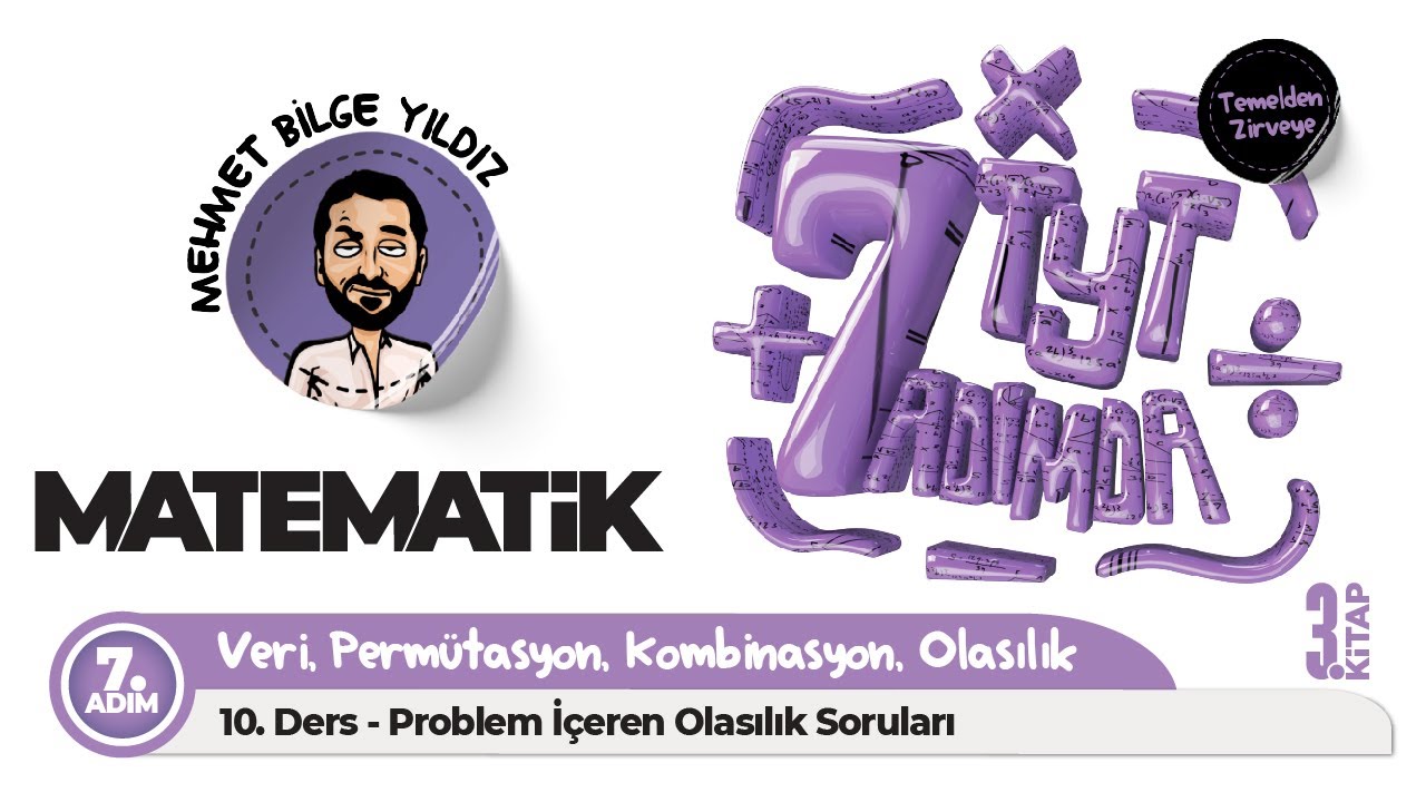 Yedi Adımda Temel Matematik TYT (3.Kitap) 7. Adım 10. Ders Problem İçeren Olasılık Soruları
