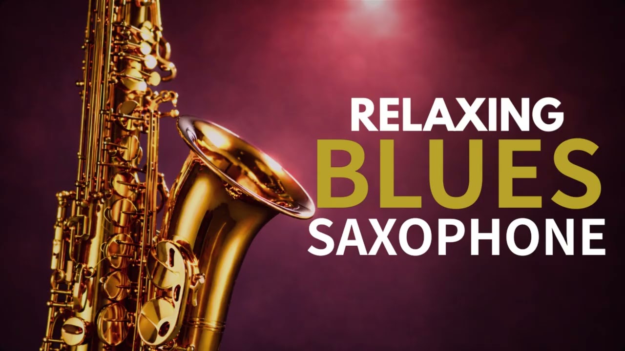 Relaxing Blues Saxophone | Unwind After Work 1 Hour