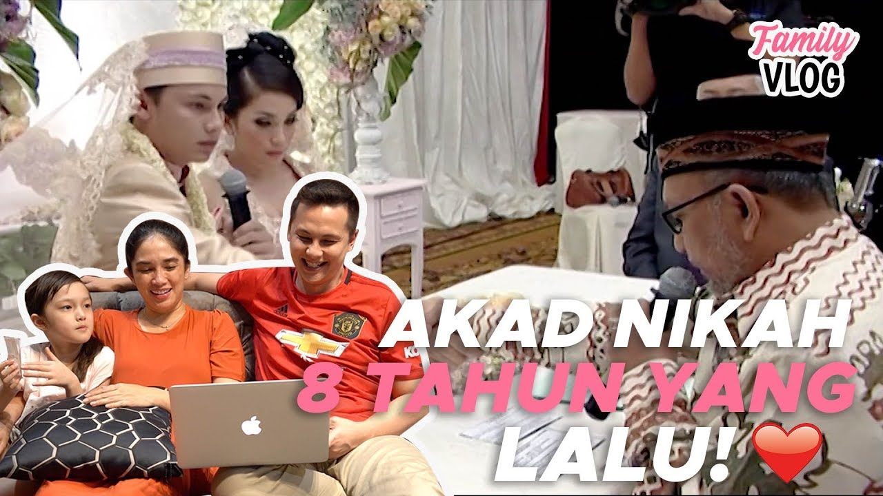 AKAD NIKAH ANDHIKA USSY 8 TAHUN YANG LALU| FAMILY VLOG