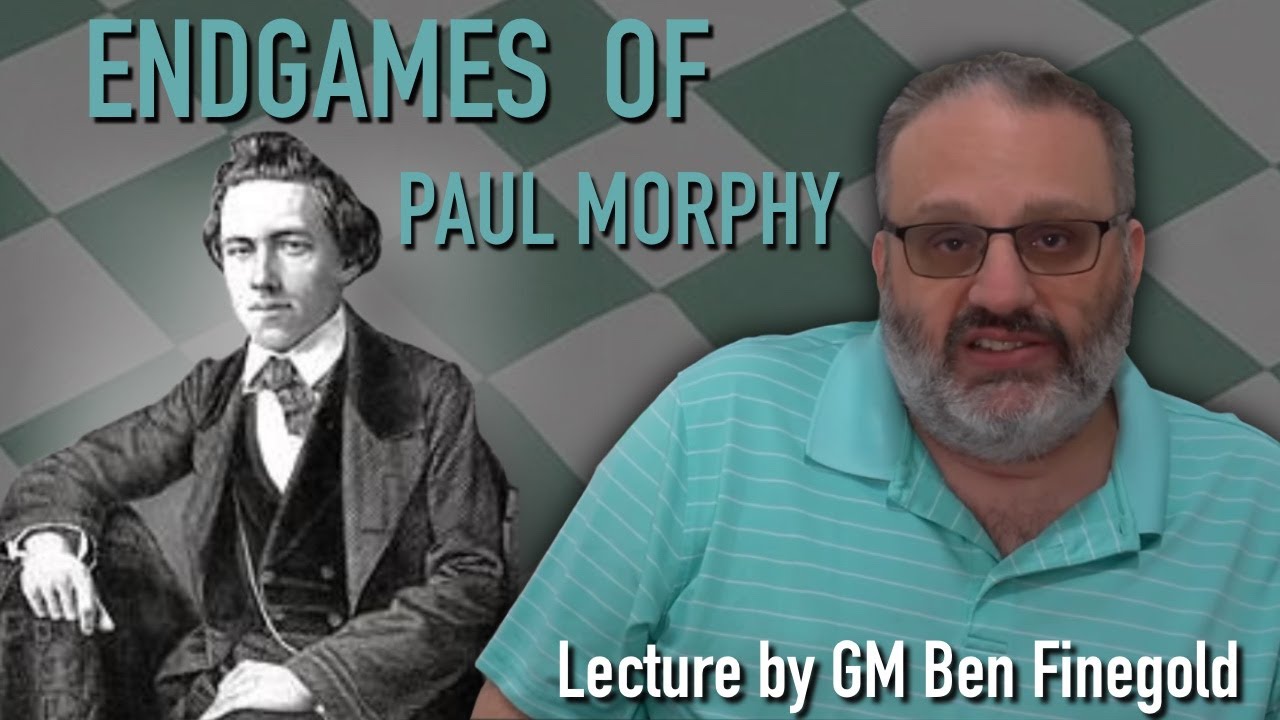 The Endgames of Paul Morphy, with GM Ben Finegold
