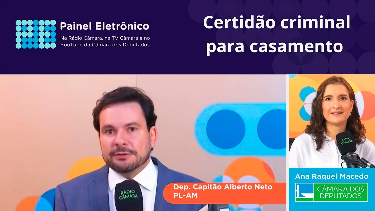Relator defende exigência de certidão criminal para casamento - 27/02 #paineleletrônico