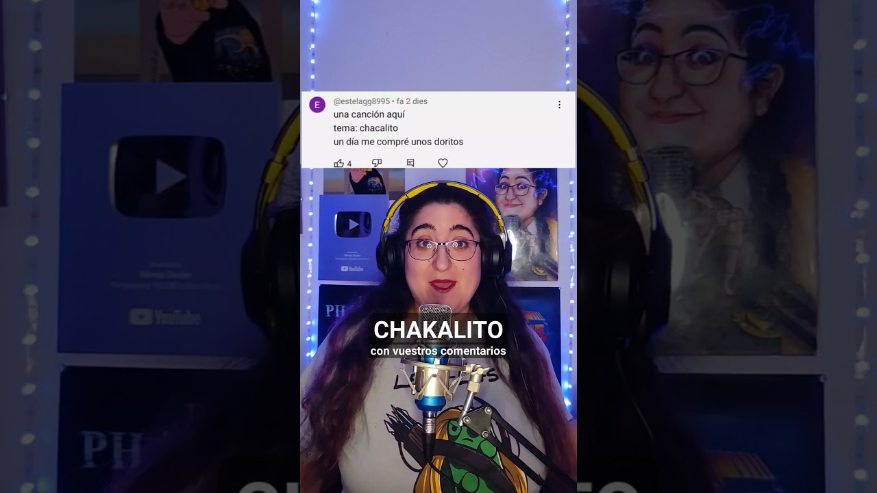 canto vuestros comentarios con ✨CHAKALITO✨
