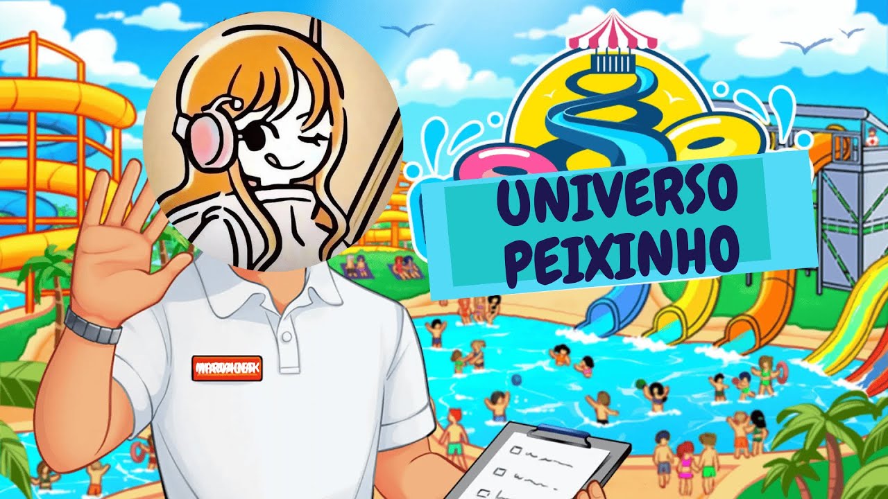 UNIVERSO PEIXINHO- WATERPARK SIMULATOR-  PARTE 1