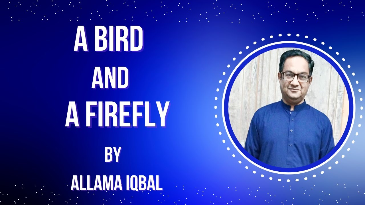 A BIRD AND A FIREFLY by ALLAMA MUHAMMAD IQBAL