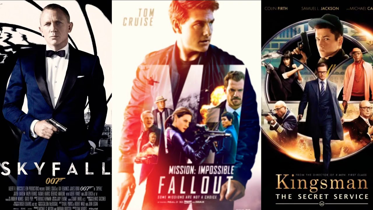 James Bond, Kingsman, & Mission Impossible