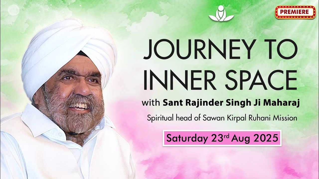 Journey to Inner Space - Sant Rajinder Singh Ji Maharaj (Aug 23, 2025)