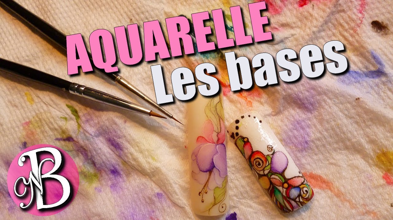AQUARELLE NAIL ART - Fiche technique, les bases