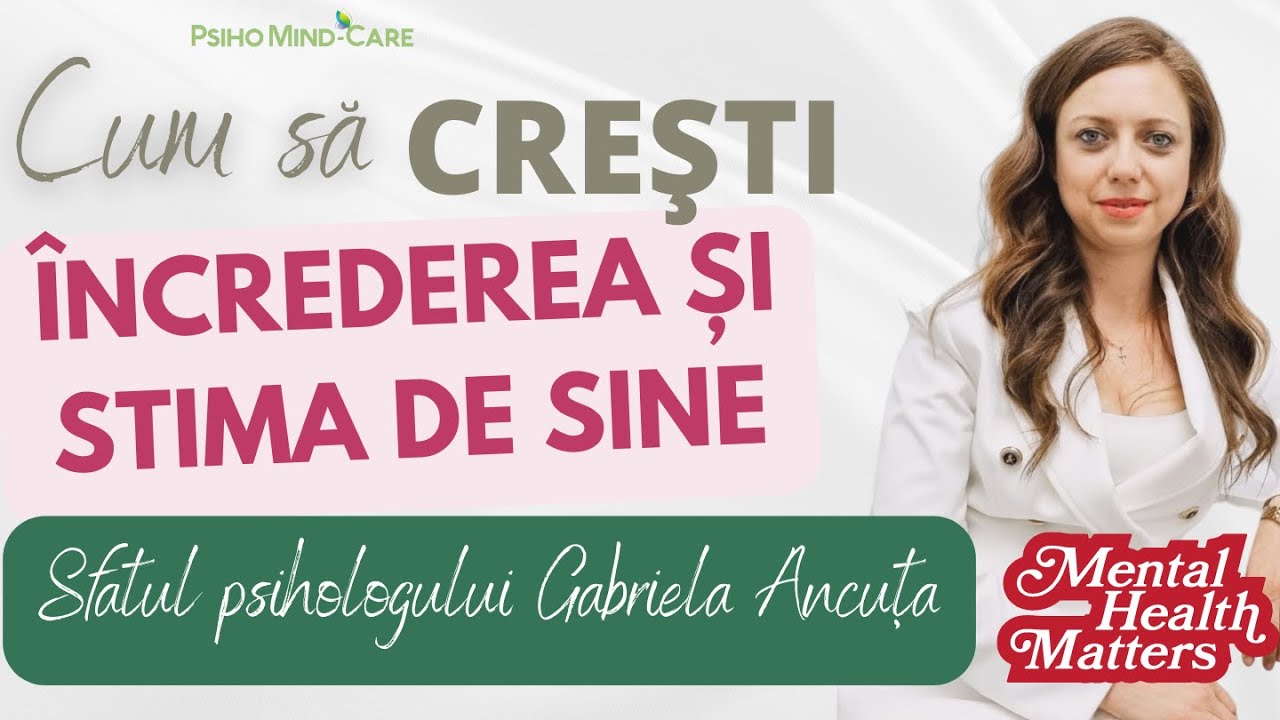 SĂNĂTATEA MINȚII. Cum ne creștem stima de sine? Sfatul psihologului