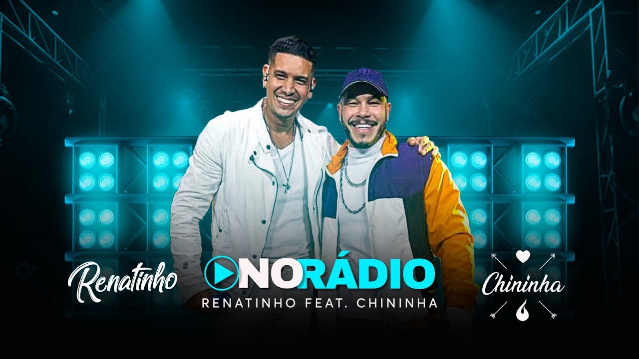 No R&aacute;dio - Renatinho feat. Chininha