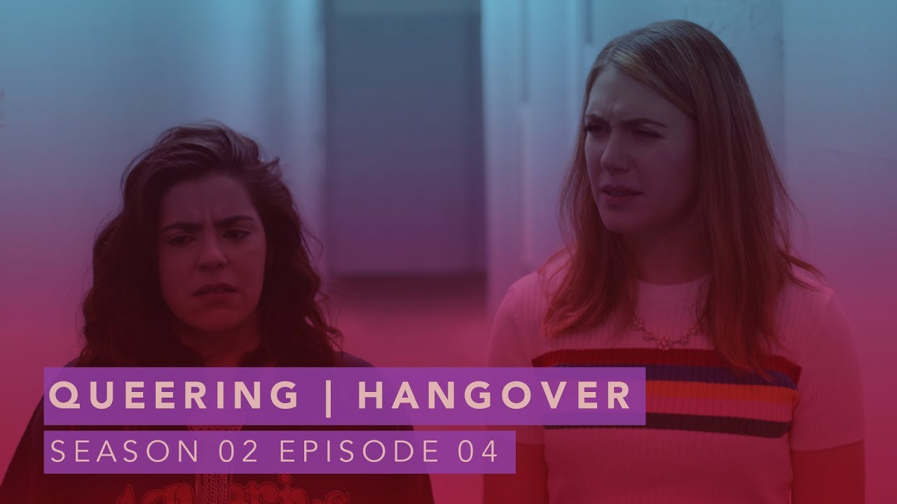 Q U E E R I N G | LGBTQ Web series | S02E04 | “Hangover