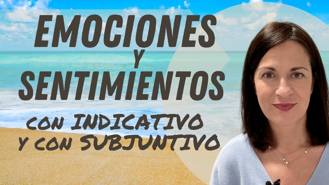 🟠 Expresar emociones y sentimientos -SUBJUNTIVO-