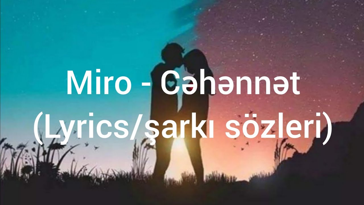 Miro - Cəhənnət (Lyrics/şarkı sözleri)