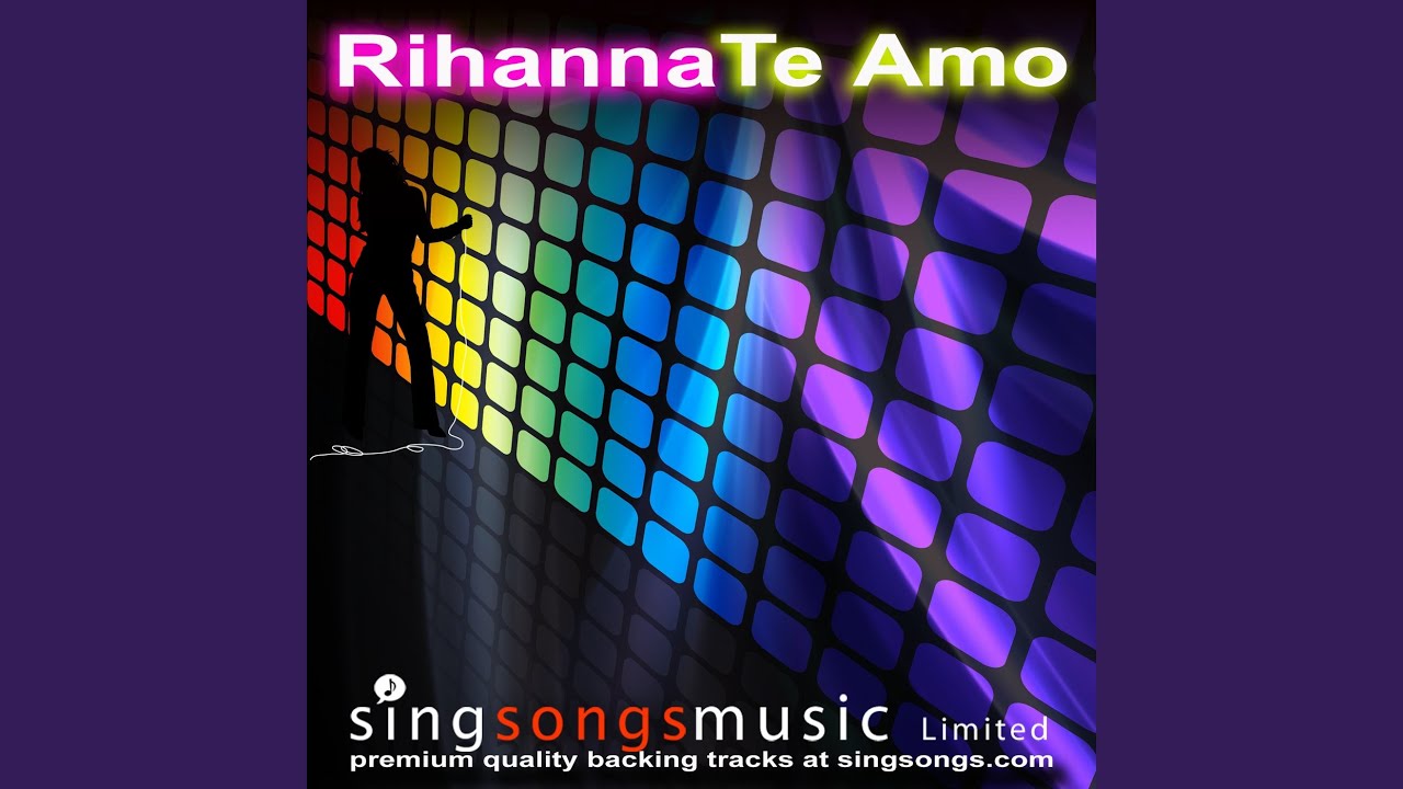 Te Amo (In the style of Rihanna)