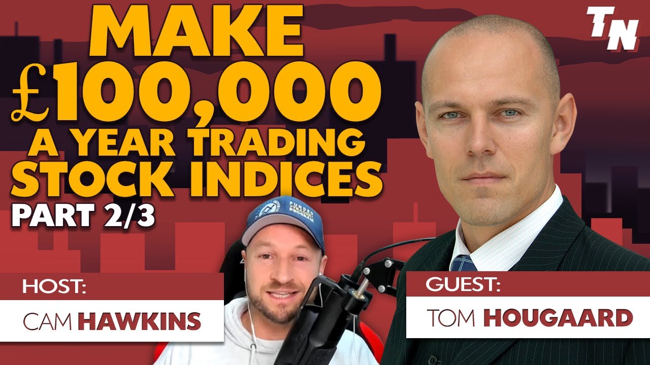 How To Make £100,000 A Year Trading Stock Indicies - Tom Hougaard's Blueprint - Part 2/3