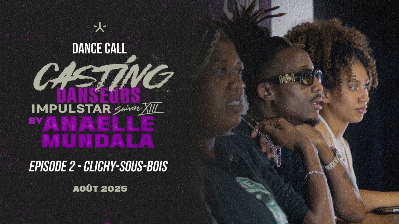 DANCE CALL - ANAELLE MUNDALA X IMPULSTAR - ÉPISODE 2 CLICHY SOUS BOIS 