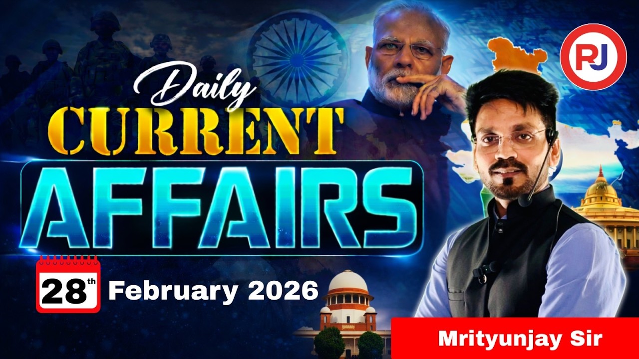 28 फरवरी 2026 करंट अफेयर्स | Daily Current Affairs | UPSC SSC Railway | Mrityunjay Sir | Raj Jobs
