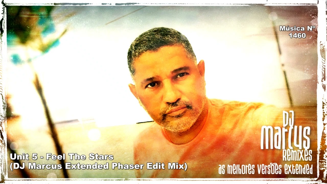 Unit 5 - Feel The Stars (DJ Marcus Extended Phaser Edit Mix)