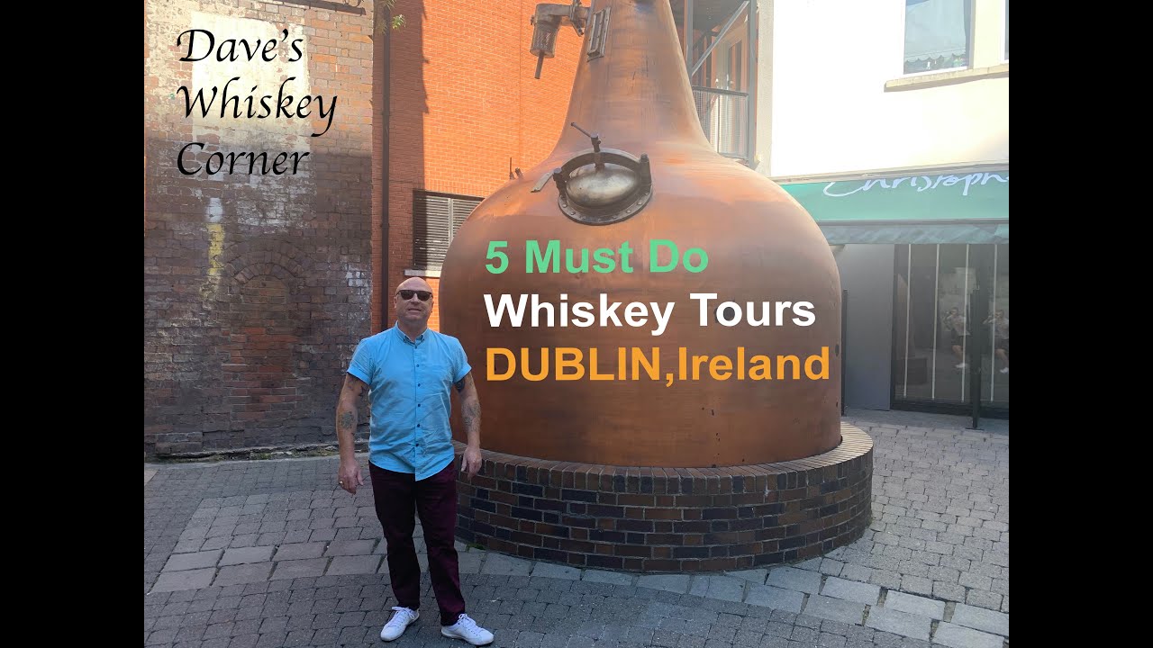 TOP 5 MUST VISIT WHISKEY TOURS DUBLIN,IRELAND