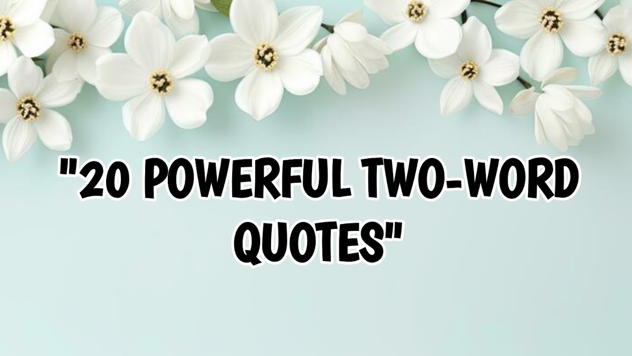 20 Powerful 2-words Quotes that'll inspire you 😱✨🌹