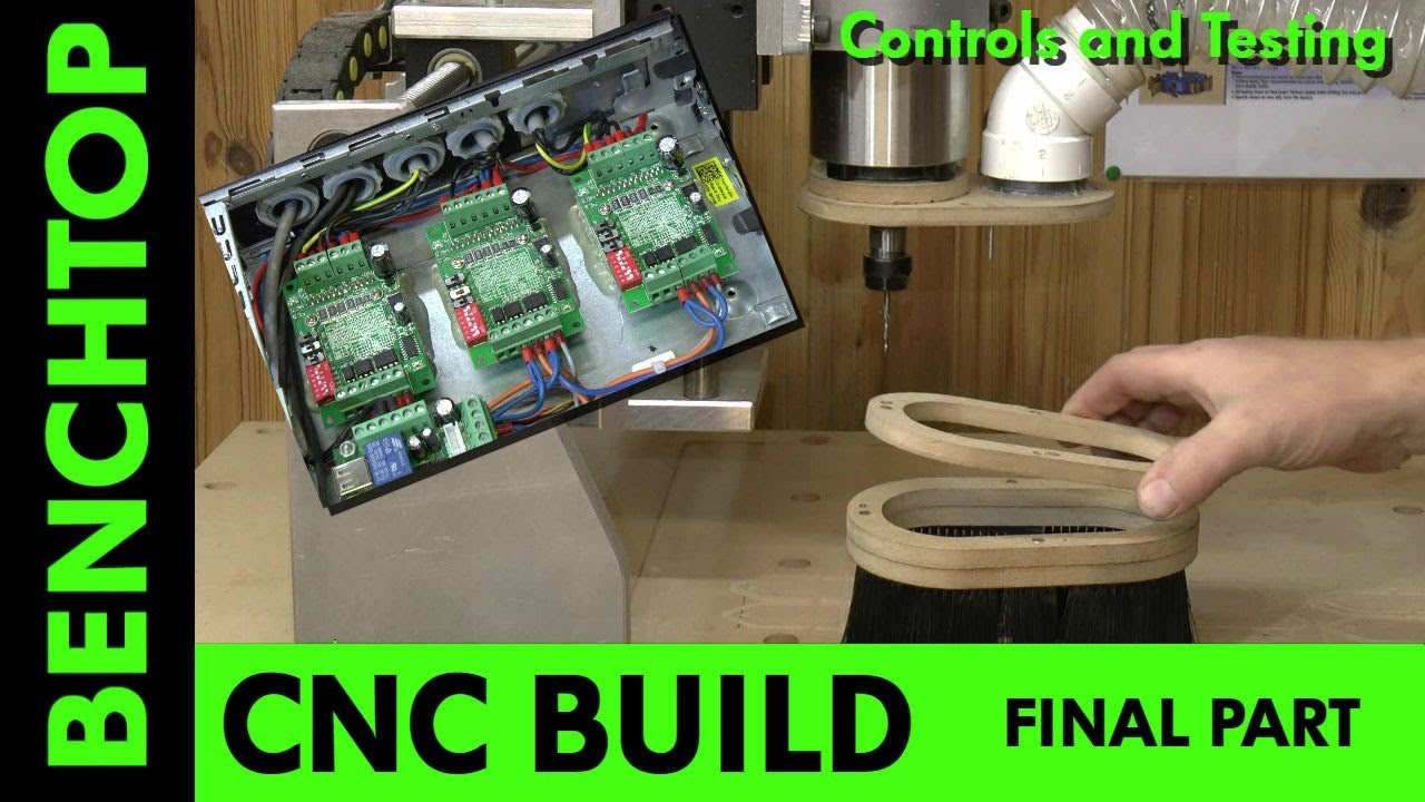 Building a Benchtop CNC -Final Part-Controls and Testing