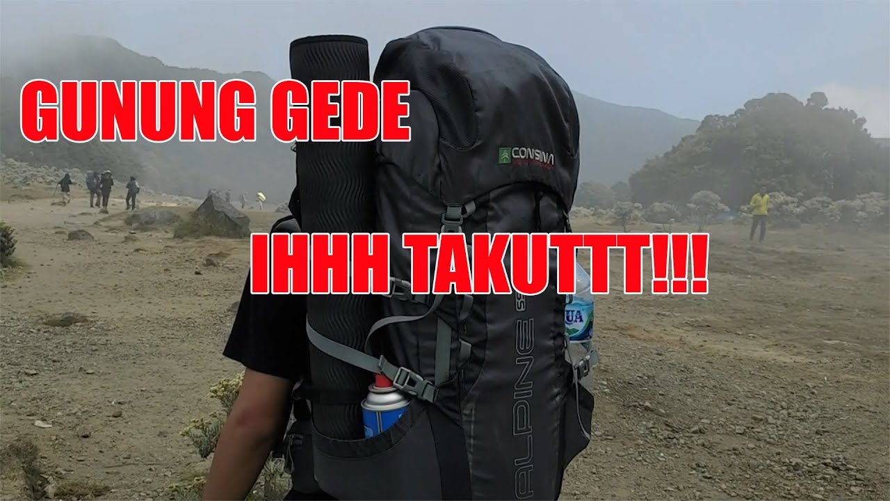 BERANGKAT BERDUA, PULANG BEREMPAT, Kengerian Gunung GEDE - IHHHH TAKUTTT