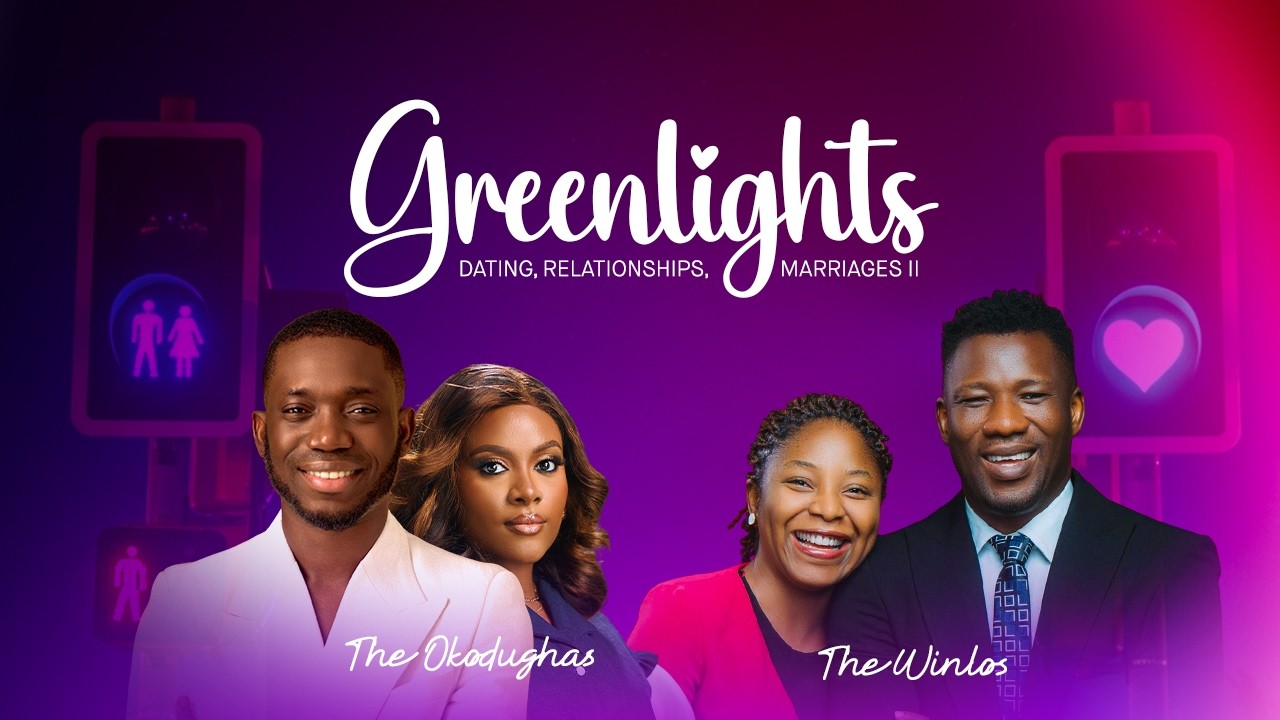 Greenlights // Dating, Relationships and Marriage II | The Okodughas & The Winlos