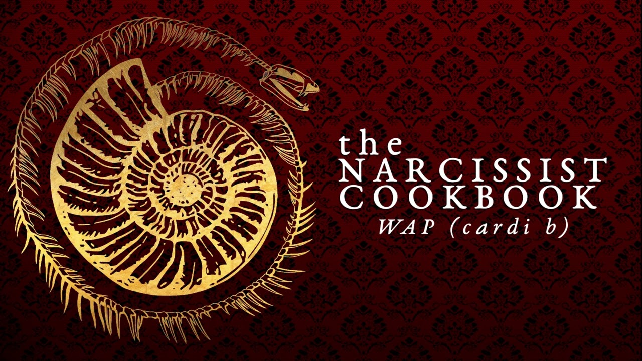 the Narcissist Cookbook - WAP (cardi b cover)