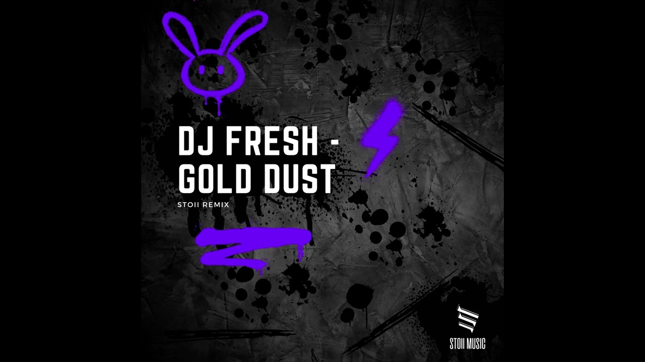 Dj Fresh - Gold Dust (Stoii remix)