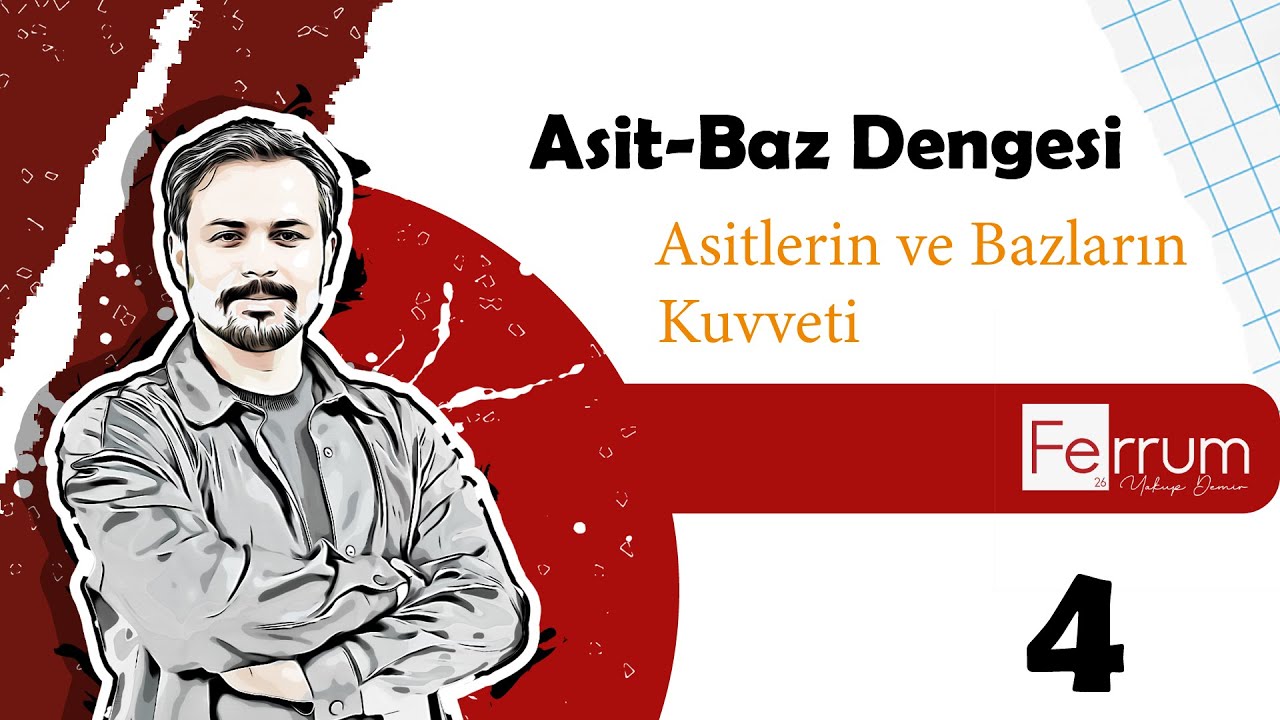 Asitlerin ve Bazların Kuvveti | Asit-Baz Dengesi