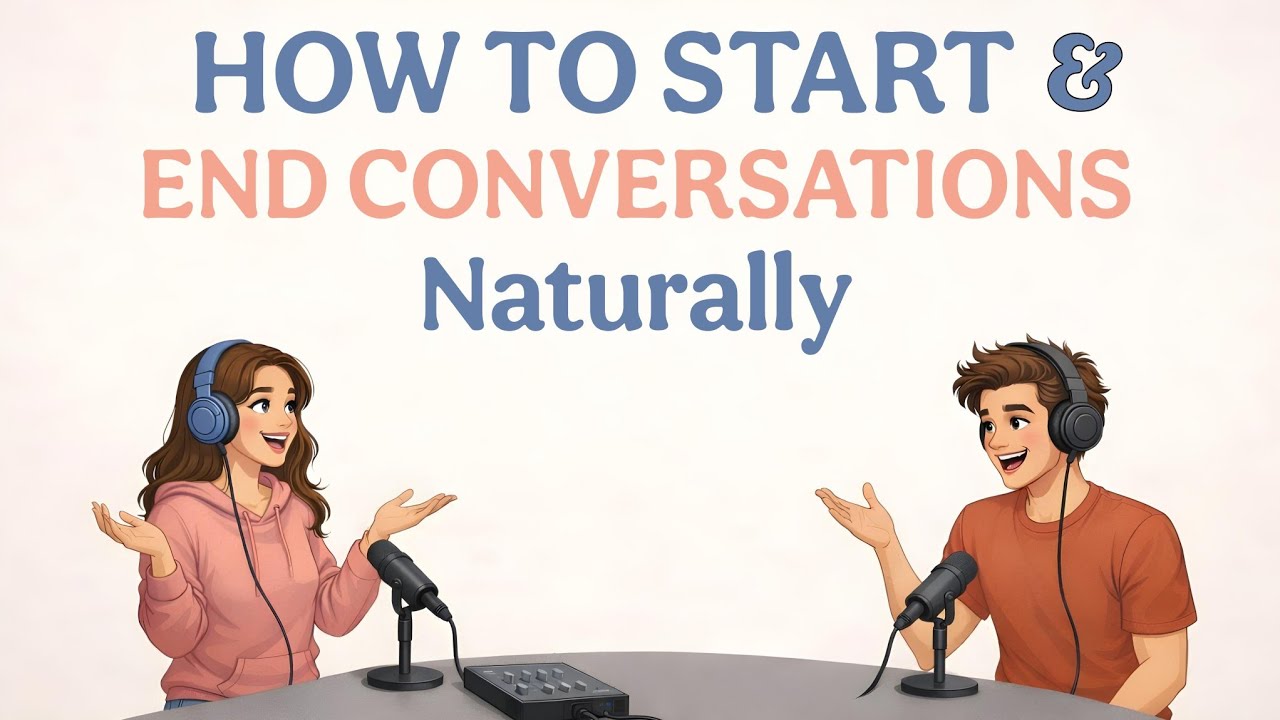 English Conversation Starters & Endings Made Easy (With Examples!)