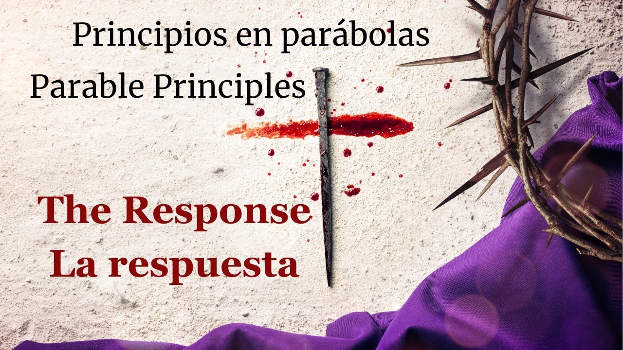 THE RESPONSE - Principles in Parables