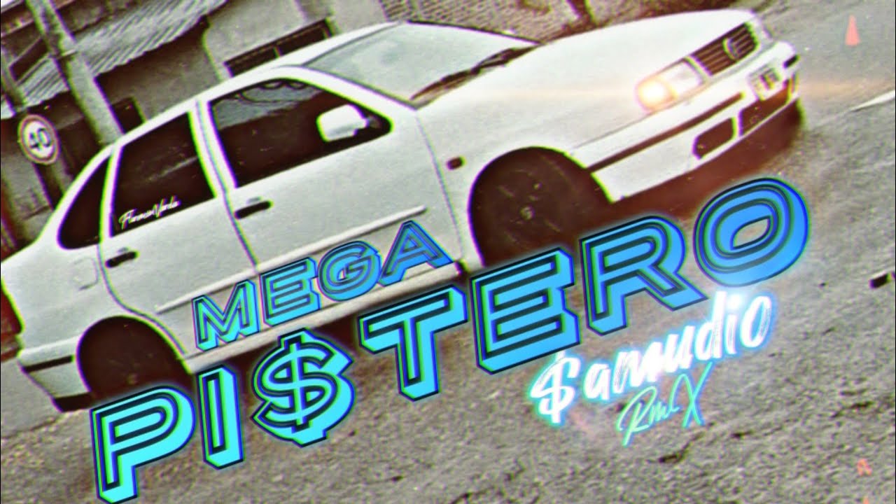 MeGa PisTero - SamudioRmX - $ácala a Bailar