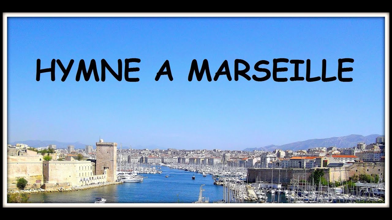 HYMNE A MARSEILLE (Clip musical)